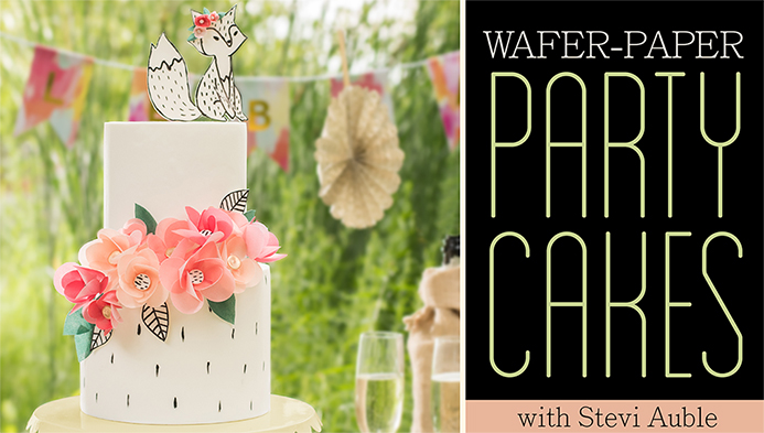 Wafer Paper Party Cakes class with Stevi Auble on Craftsy